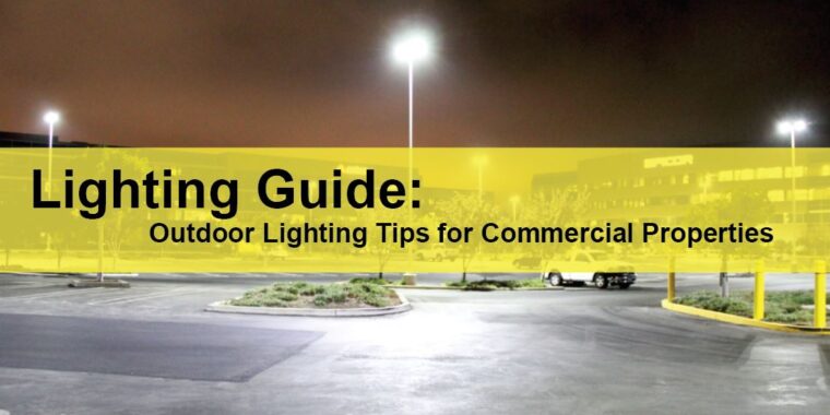 Commercial Outdoor Lighting in Santa Rosa Lighting Guide: Outdoor Lighting Tips for Santa Rosa Commercial Properties LIGHTING | ELECTRICAL | PLUMBING | MECHANICAL Northern California | Sacramento |  Auburn |  San Francisco | Bay Area | Reno