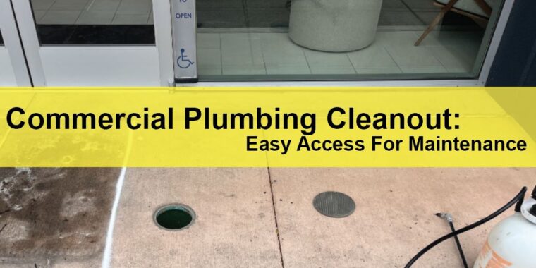 Commercial Plumbing Cleanout in Chico Easy Access for Maintenance LIGHTING | ELECTRICAL | PLUMBING | MECHANICAL Northern California | Sacramento |  Auburn |  San Francisco | Bay Area | Reno
