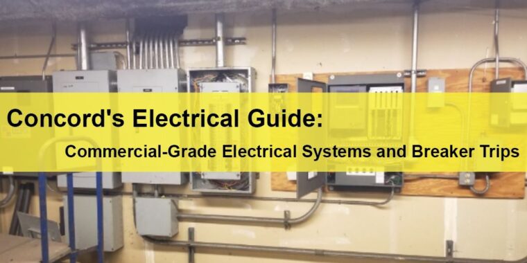 Concord Commercial Electrical Service Concord's Electrical Guide Navigating Commercial-Grade Electrical Systems and Breaker Trips LIGHTING | ELECTRICAL | PLUMBING | MECHANICAL Northern California | Sacramento |  Auburn |  San Francisco | Bay Area | Reno