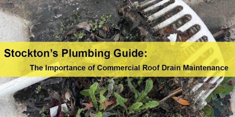 Stockton Commercial Plumbing Stockton’s Plumbing Guide The Importance of Commercial Roof Drain Maintenance LIGHTING | ELECTRICAL | PLUMBING | MECHANICAL Northern California | Sacramento |  Auburn |  San Francisco | Bay Area | Reno
