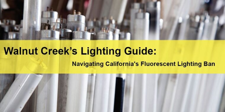 Walnut Creek Commercial Lighting Navigating California's Fluorescent Lighting Ban Walnut Creek’s Lighting Guide LIGHTING | ELECTRICAL | PLUMBING | MECHANICAL Northern California | Sacramento |  Auburn |  San Francisco | Bay Area | Reno