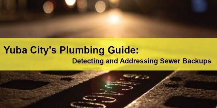 Yuba City Commercial Plumbing Yuba City’s Plumbing Guide Detecting and Addressing Sewer Backups LIGHTING | ELECTRICAL | PLUMBING | MECHANICAL Northern California | Sacramento |  Auburn |  San Francisco | Bay Area | Reno