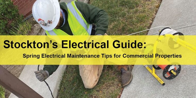 Stockton Commercial Electrical Service Stockton’s Electrical Guide: Spring Electrical Maintenance Tips for Commercial Properties LIGHTING | ELECTRICAL | PLUMBING | MECHANICAL Northern California | Sacramento |  Auburn |  San Francisco | Bay Area | Reno