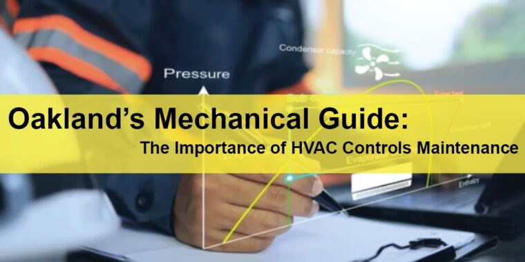 Oakland Commercial HVAC Services Oakland’s Mechanical Guide The Importance of HVAC Controls Maintenance LIGHTING | ELECTRICAL | PLUMBING | MECHANICAL Northern California | Sacramento |  Auburn |  San Francisco | Bay Area | Reno
