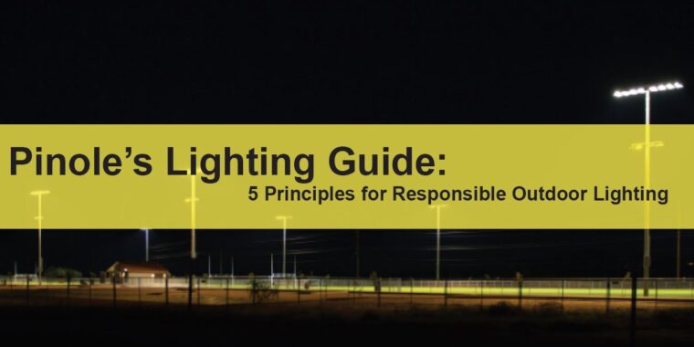 Pinole Commercial Lighting Service Pinole's Lighting Guide 5 Principles for Responsible Outdoor Lighting LIGHTING | ELECTRICAL | PLUMBING | MECHANICAL Northern California | Sacramento |  Auburn |  San Francisco | Bay Area | Reno