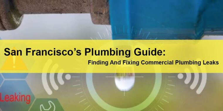 San Francisco Commercial Plumbing Services San Francisco’s Plumbing Guide Finding And Fixing Commercial Plumbing Leaks LIGHTING | ELECTRICAL | PLUMBING | MECHANICAL Northern California | Sacramento |  Auburn |  San Francisco | Bay Area | Reno