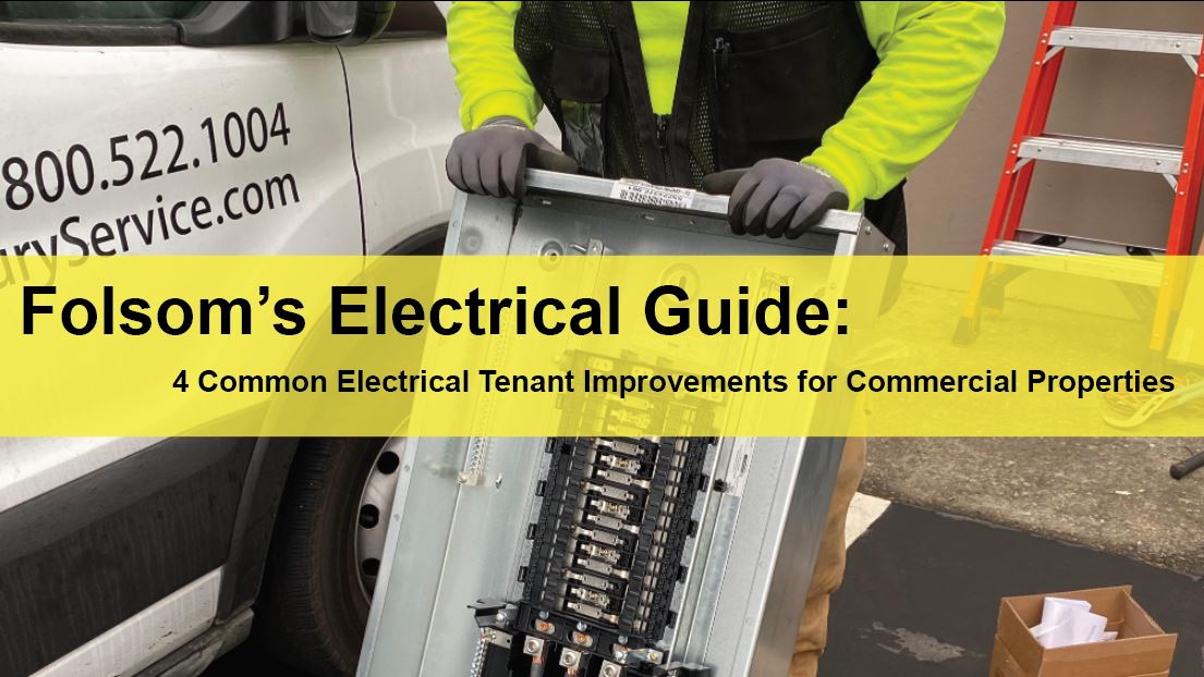 Folsom Commercial Electrical Service Guide 4 Common Electrical Tenant Improvements for Commercial Properties